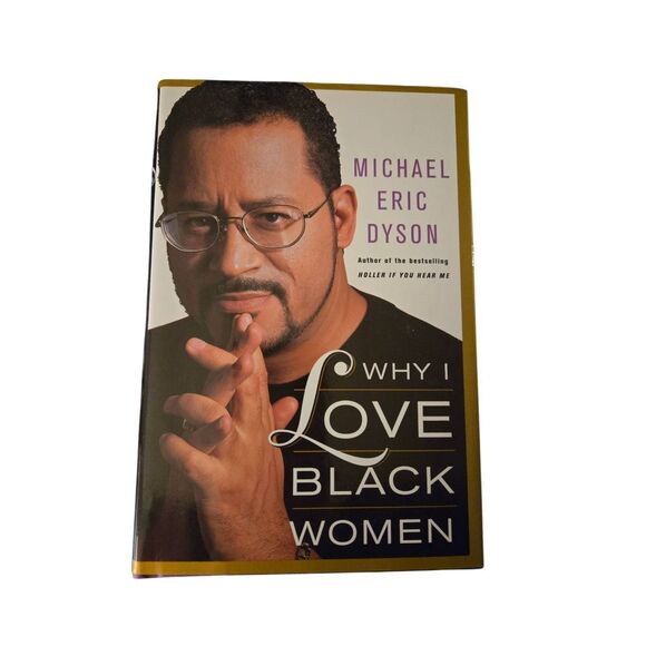 Why I love black women by Michael Eric Dyson - basic civitas books - isbn 046501 - Picture 1 of 7